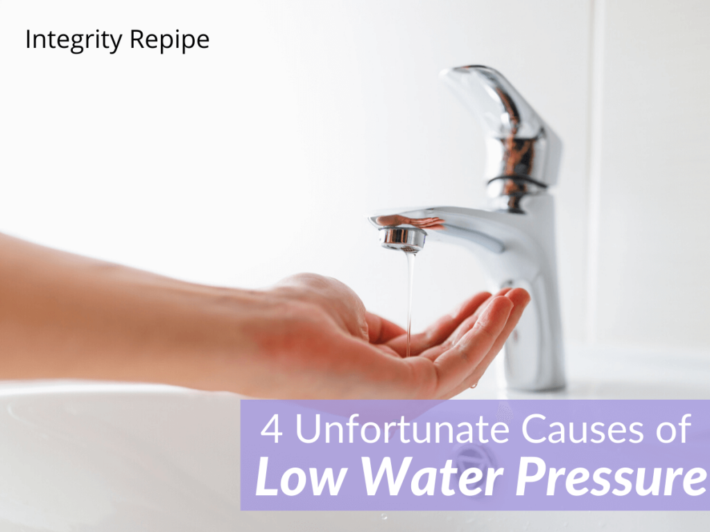 4 Unfortunate Causes of Low Water Pressure Integrity Repiping