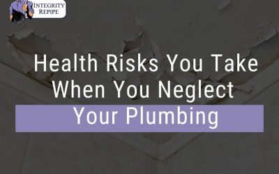 Health Risks You Take When You Neglect Your Plumbing