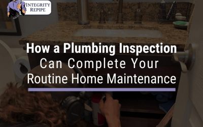 How a Plumbing Inspection Can Complete Your Routine Home Maintenance